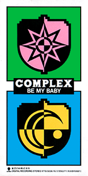 BE MY BABY-COMPLEX