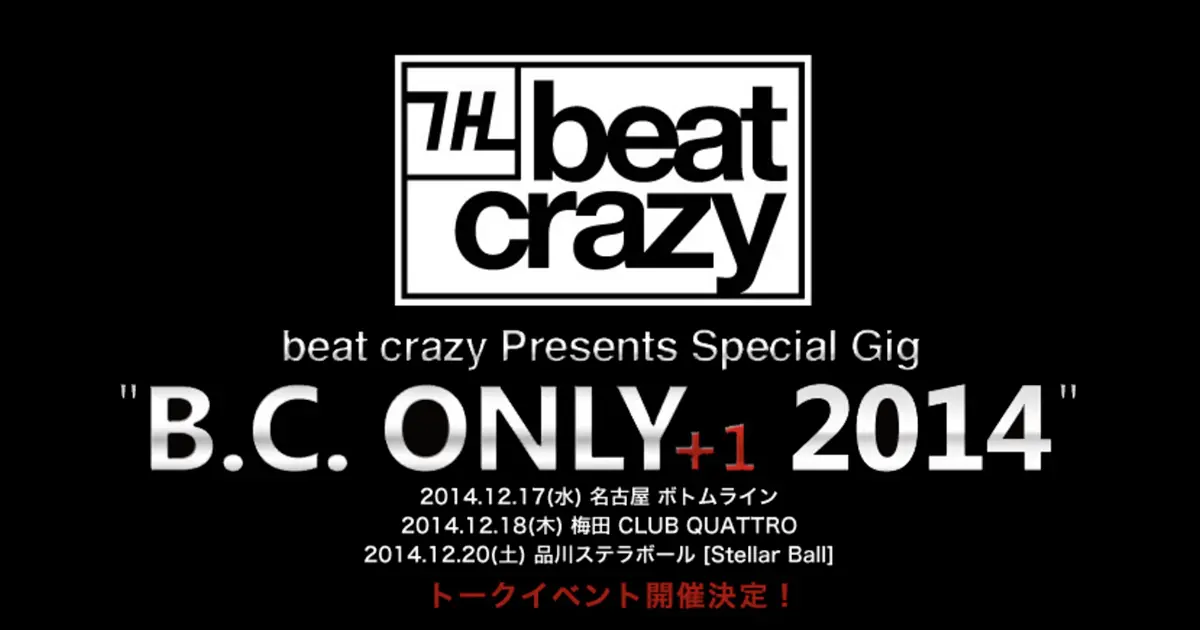 2014.12.17,18,20 B.C. ONLY +1 2014 beat crazy presents Special Gig